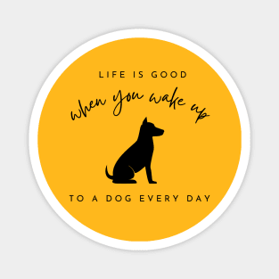 Life is Better With a Dog, Dog Lover, Dog Mom, Dog, Funny Dog Lover Gift, Animal Lover Magnet